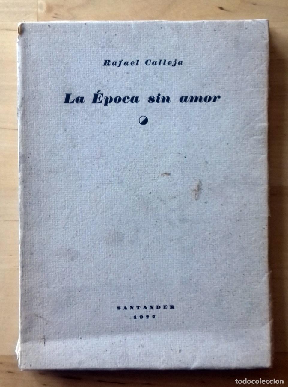 Libros: Rafael Calleja - LA &Eacute;POCA SIN AMOR - Foto 1