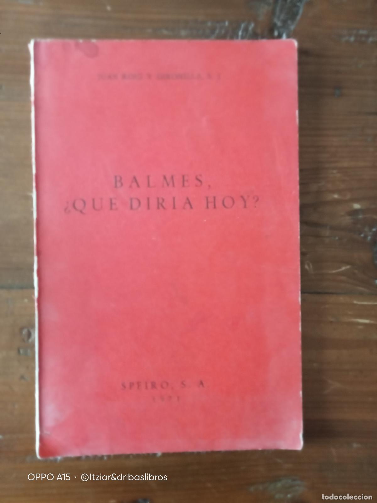 Livres: Juan Roig y Gironella - BALMES &iquest;QU&Eacute; DIR&Iacute;A HOY?