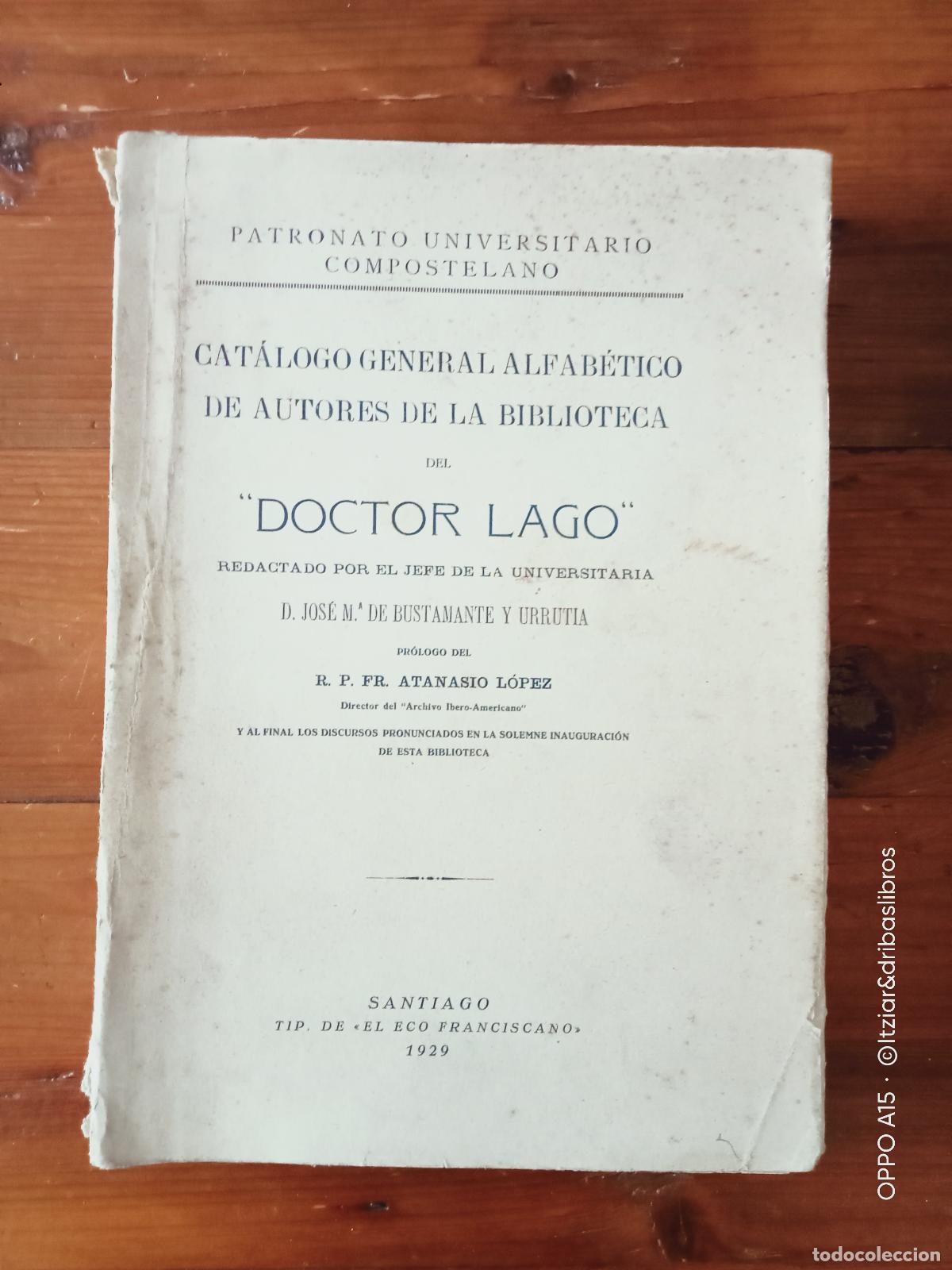 Livres: Jos&eacute; M&ordf;. de Bustamante y Urrutia - CAT&Aacute;LOGO GENERAL ALFAB&Eacute;TICO DE AUTORES DE LA BIBLIOTECA DEL &rdquo;DOCT