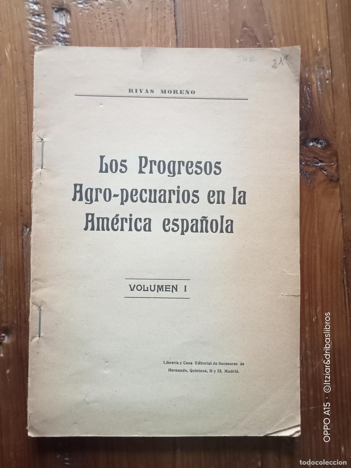 Libros: Francisco Rivas Moreno - LOS PROGRESOS AGROPECUARIOS EN LA AMERICA ESPA&Ntilde;OLA. Los progresos Agro-Pecu - Foto 1