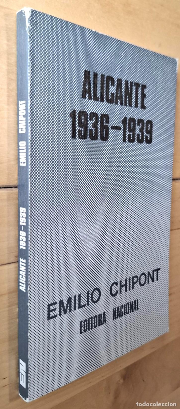 Libros: Emilio Chipont Mart&iacute;nez - ALICANTE 1936-1939 - Foto 1