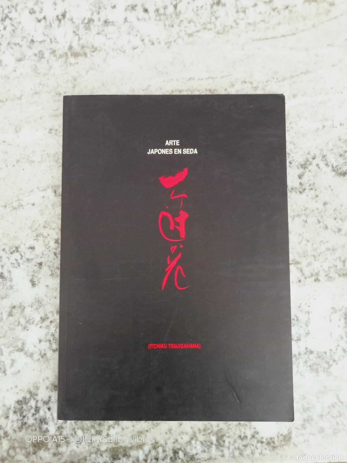 Livres: Itchiku Kubota - ARTE JAPON&Eacute;S EN SEDA. Los Itchiku Tsujigahana de Itchiku kubota. Cat&aacute;logo