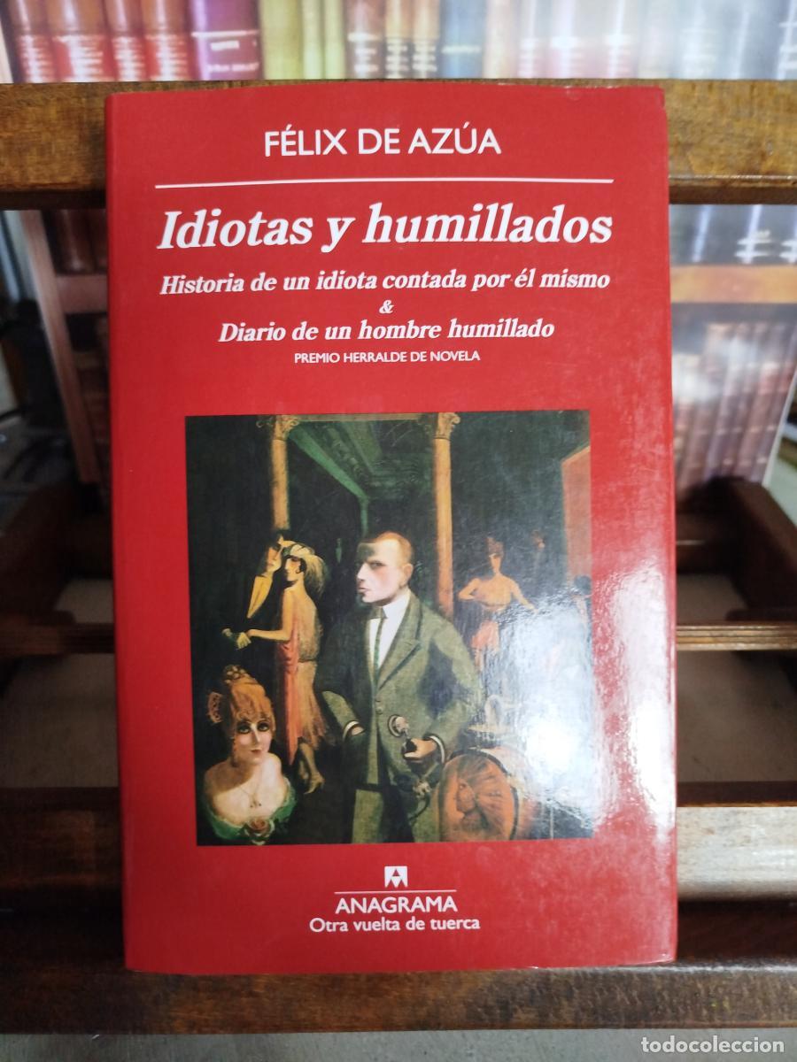 Libros: Idiotas y humillados: Historia de un idiota contada por &eacute;l mismo & Diario de un hombre humillado - A