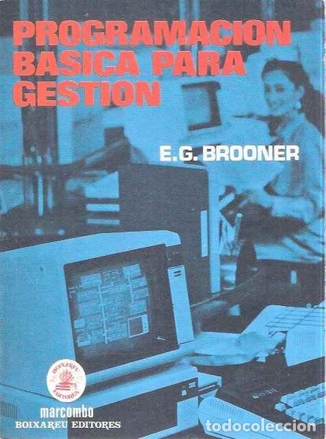 Libros: Programaci&oacute;n b&aacute;sica para gesti&oacute;n - E.G. Brooner - Foto 1