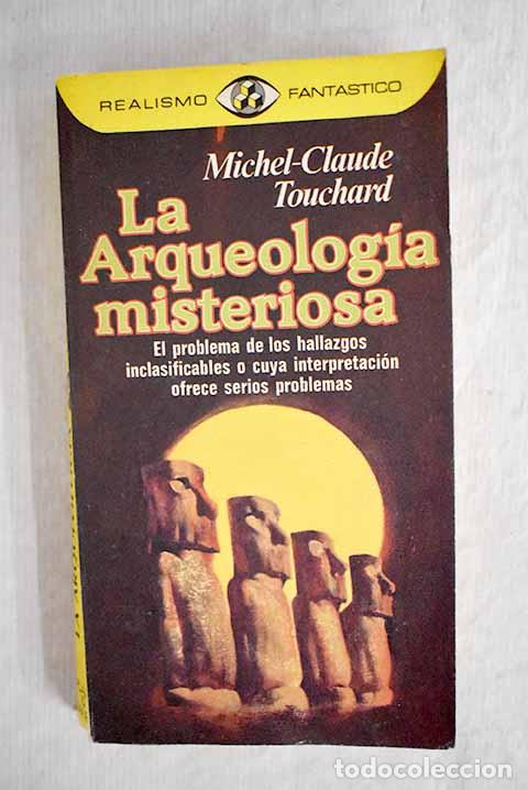 Libros: La arqueolog&iacute;a misteriosa.- Touchard, Michel-Claude - Foto 1