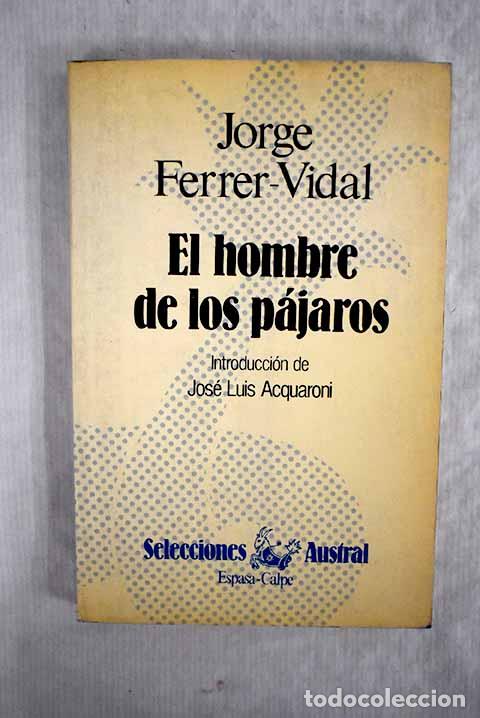 Libros: El hombre de los p&aacute;jaros.- Ferrer-Vidal, Jorge - Foto 1