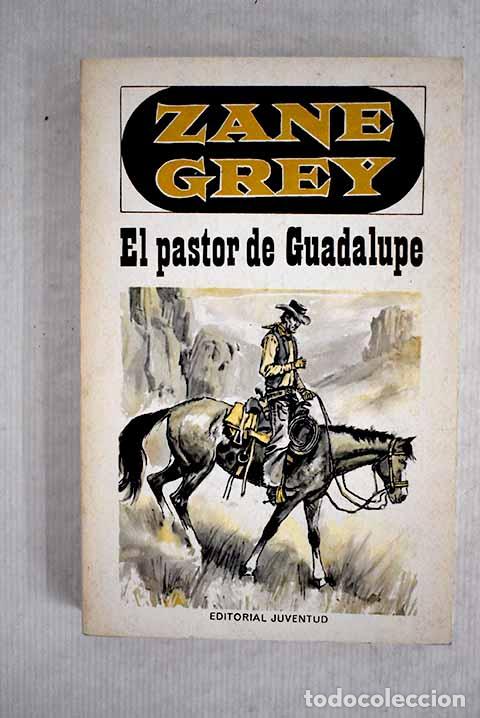 Libros: El pastor de Guadalupe.- Grey, Zane - Foto 1