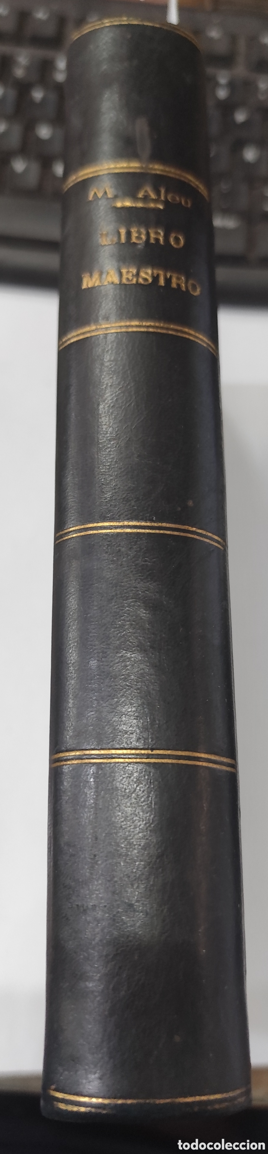 books: LIBRO MAESTRO ESPECIAL PARA LOS JUZGADOS Y TRIBUNALES MUNICIPALES. A&ntilde;o 1911 - ALEU,Manuel