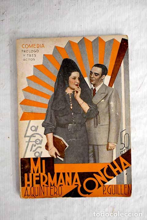 Libros: Mi hermana Concha: comedia en un pr&oacute;logo y tres actos.- Quintero, Antonio - Foto 1