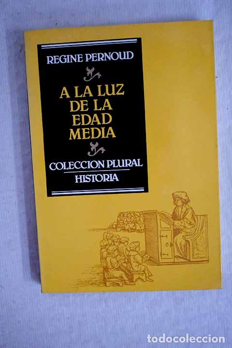 Libros: A la luz de la Edad Media.- Pernoud, R&eacute;gine - Foto 1