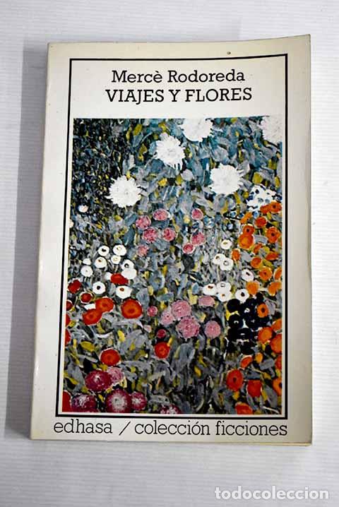 Libros: Viajes y flores: Rodoreda, Merce.- Rodoreda, Merce - Foto 1