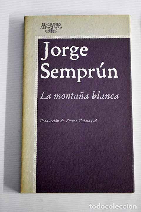 Libros: La monta&ntilde;a blanca: Sempr&uacute;n, Jorge.- Sempr&uacute;n, Jorge - Foto 1