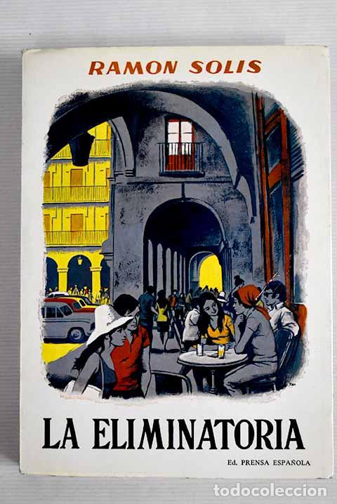 Libros: La eliminatoria: Sol&iacute;s, Ram&oacute;n.- Sol&iacute;s, Ram&oacute;n - Foto 1