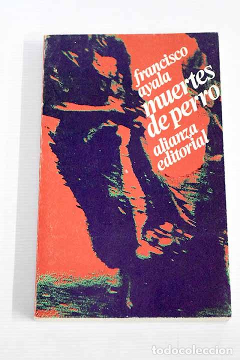 Libros: Muertes de perro: Ayala, Francisco.- Ayala, Francisco - Foto 1