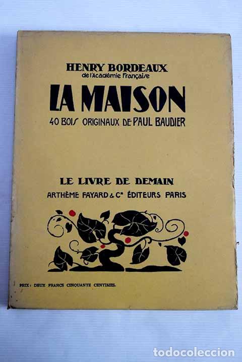 Libros: La maison: Bordeaux, Henri.- Bordeaux, Henri - Foto 1