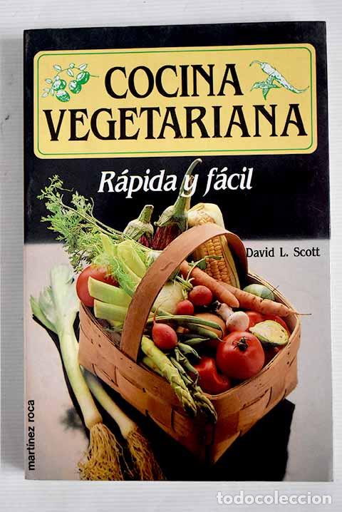 Libros: Cocina vegetariana y r&aacute;pida y f&aacute;cil.- Scott, David L. - Foto 1