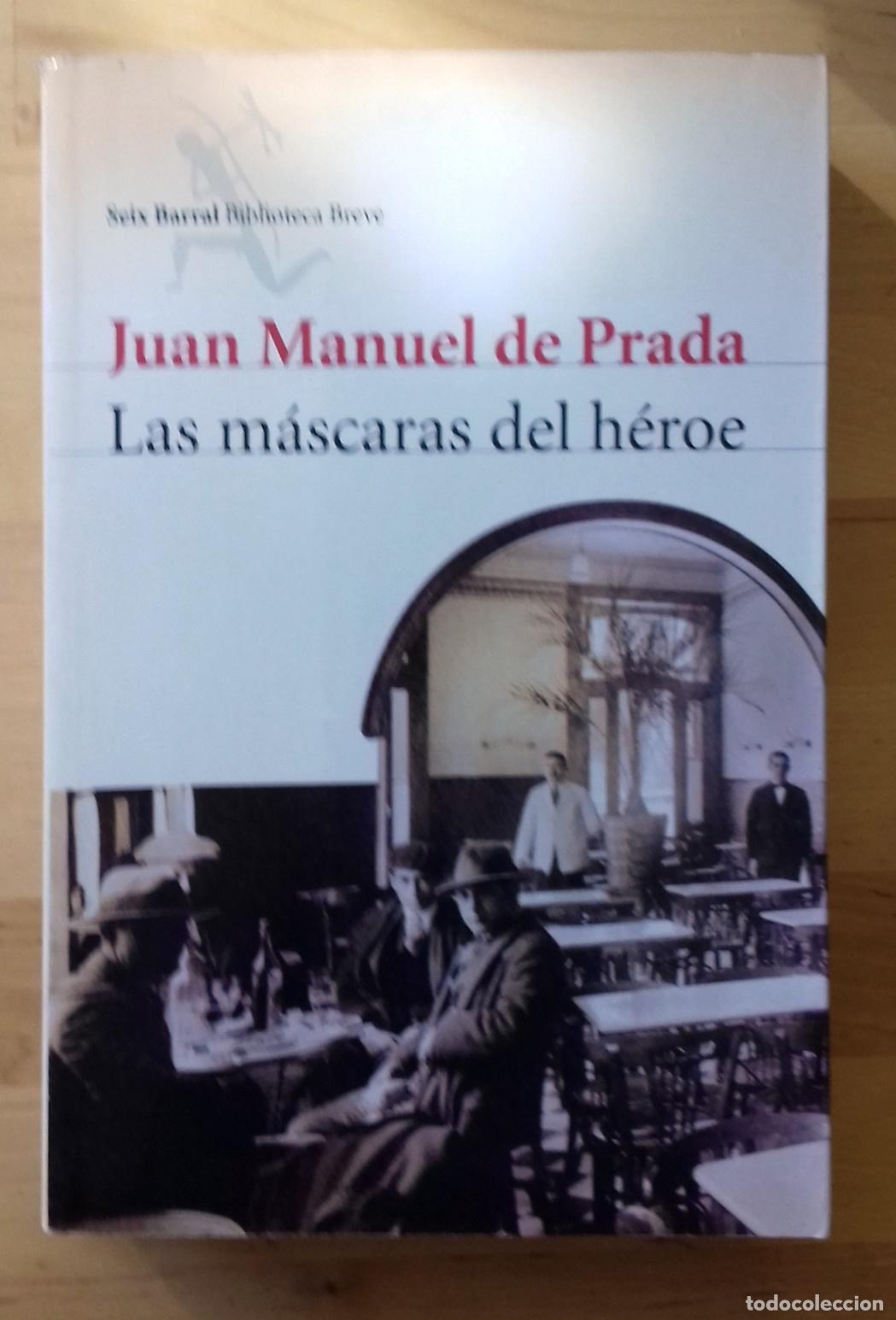 Libros: Juan Manuel de Prada - LAS M&Aacute;SCARAS DEL H&Eacute;ROE - Foto 1