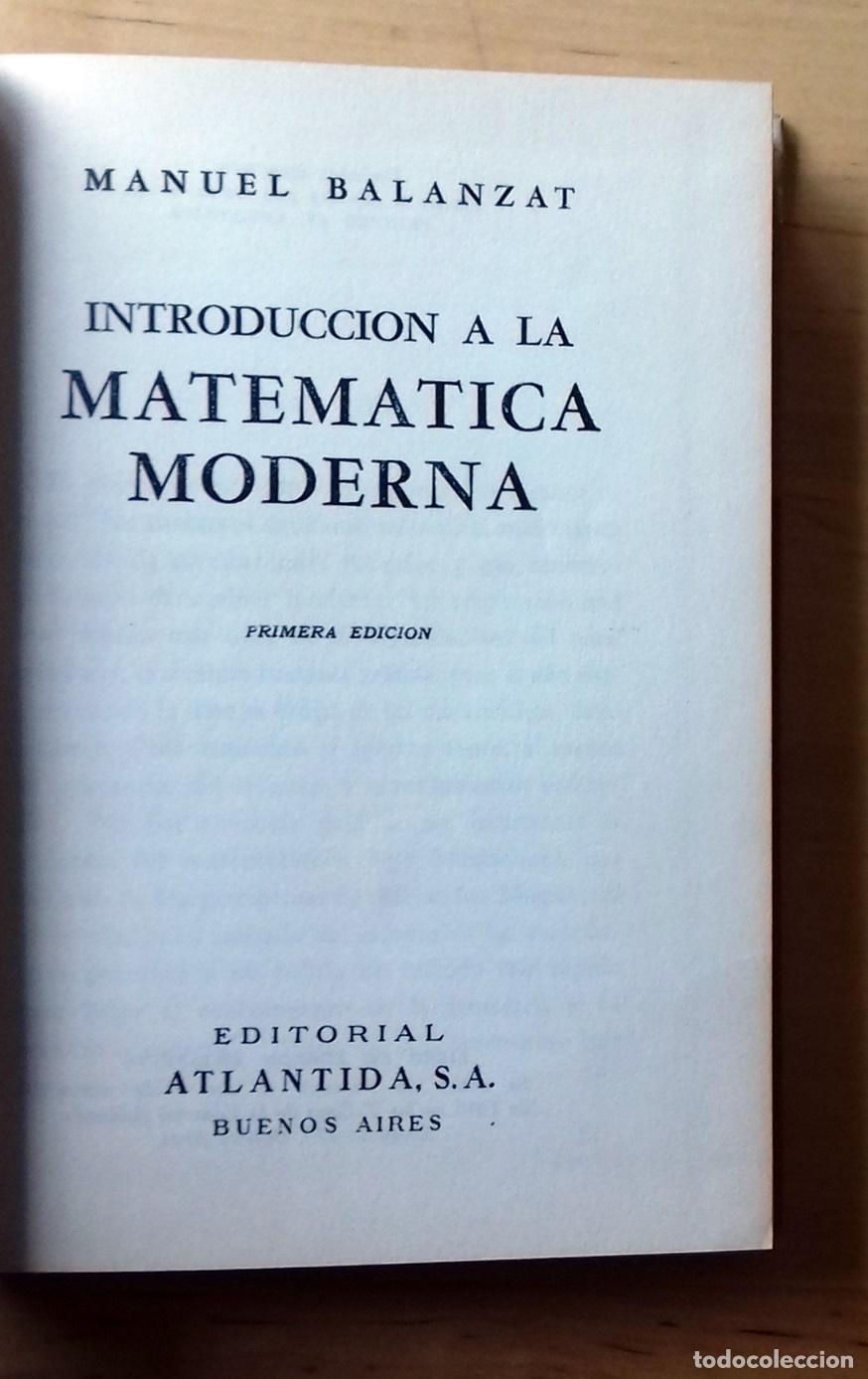 Libros: Manuel Balanzat - INTRODUCCI&Oacute;N A LA MATEM&Aacute;TICA MODERNA - Foto 3