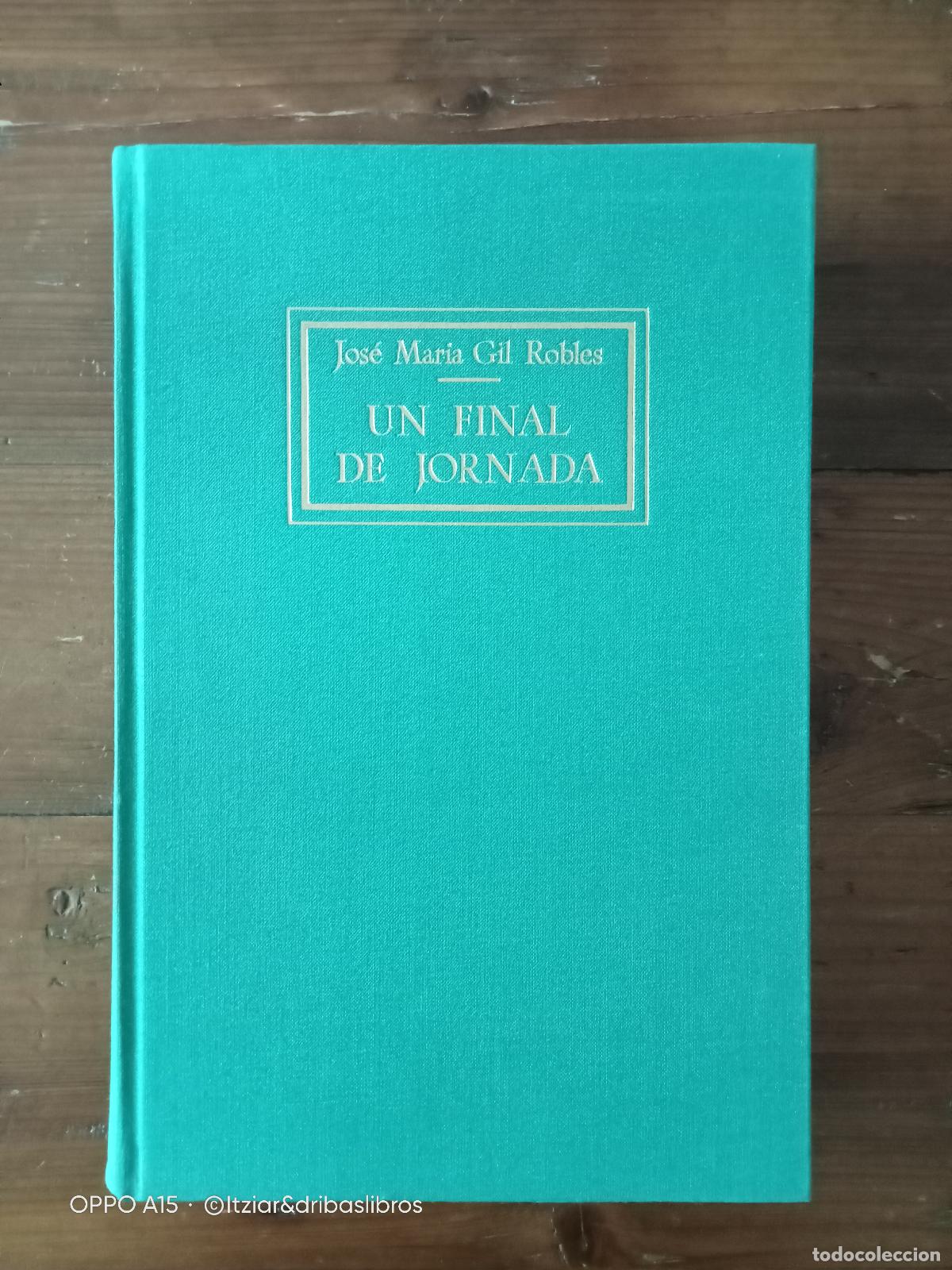 Libros: Jos&eacute; Mar&iacute;a Gil Robles - UN FINAL DE JORNADA 1975 - 1977 - Foto 1