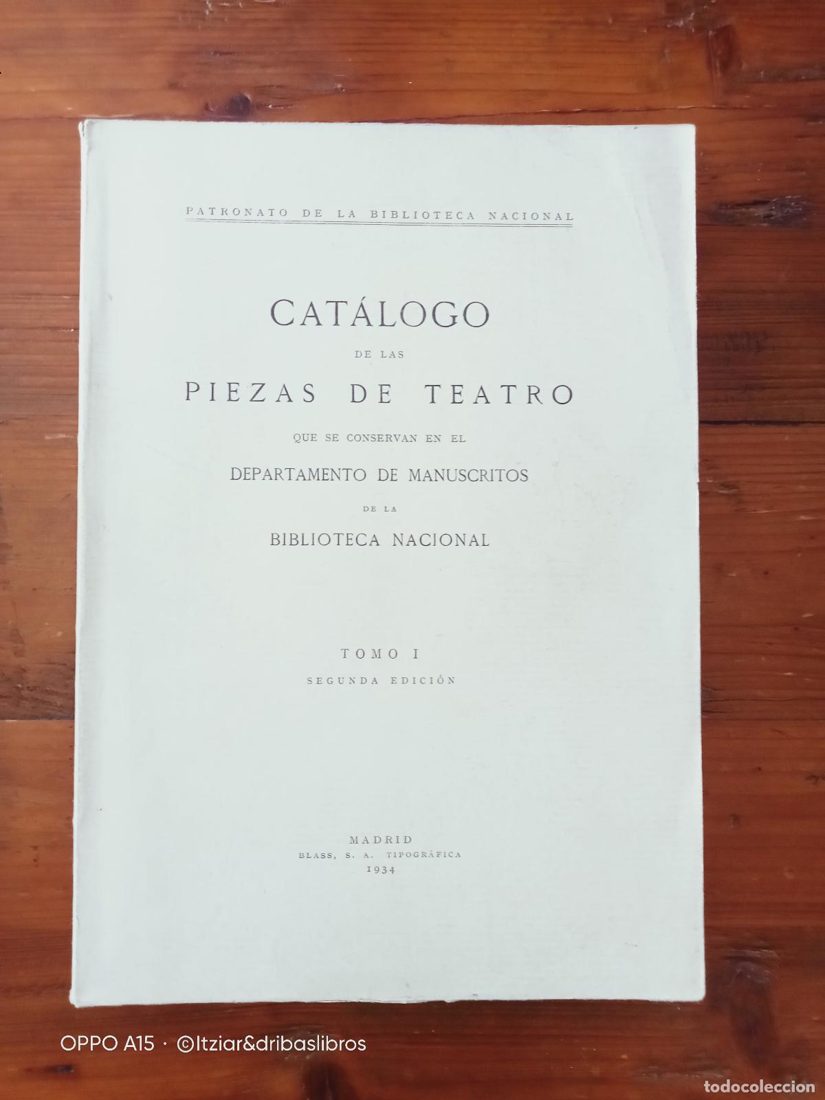 Libri di seconda mano: Antonio Paz y M&eacute;lia - CATALOGO DE LAS PIEZAS DE TEATRO QUE SE CONSERVAN EN EL DEPARTAMENTO DE MANUSC