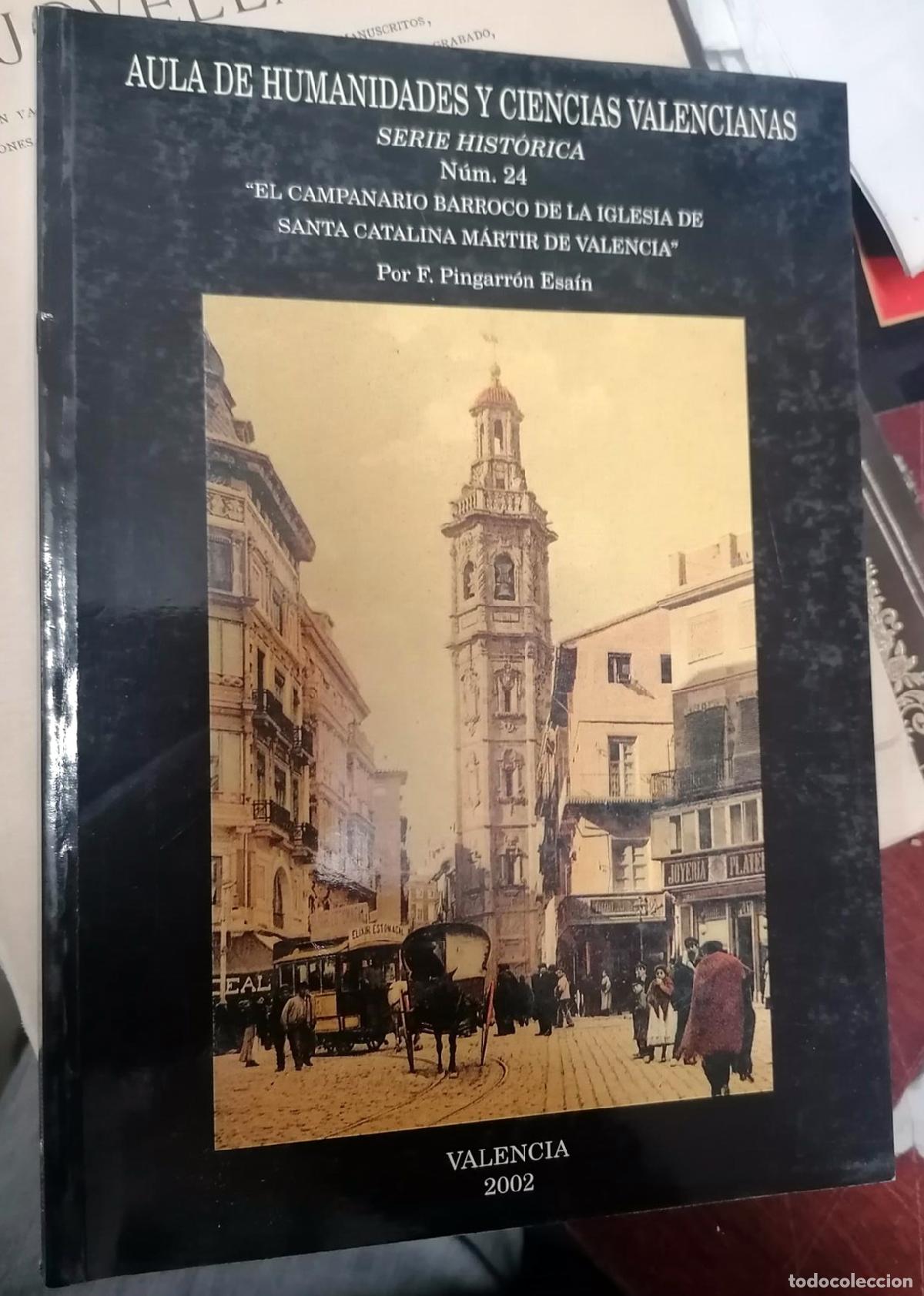 Libros: F. Pingarr&oacute;n Esain - EL CAMPANARIO BARROCO DE LA IGLESIA DE SANTA CATALINA M&Aacute;RTIR DE VALENCIA