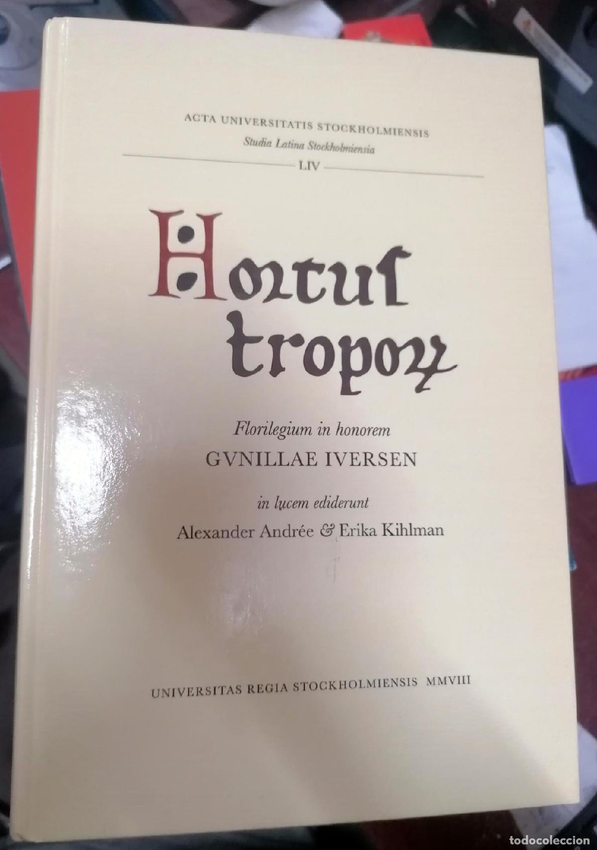 Libri di seconda mano: HORTUS TROPORUM FLORILEGIUM IN HONOREM GUNILLAE IVERSEN (a Festschrift in Honour of Professor Gunill