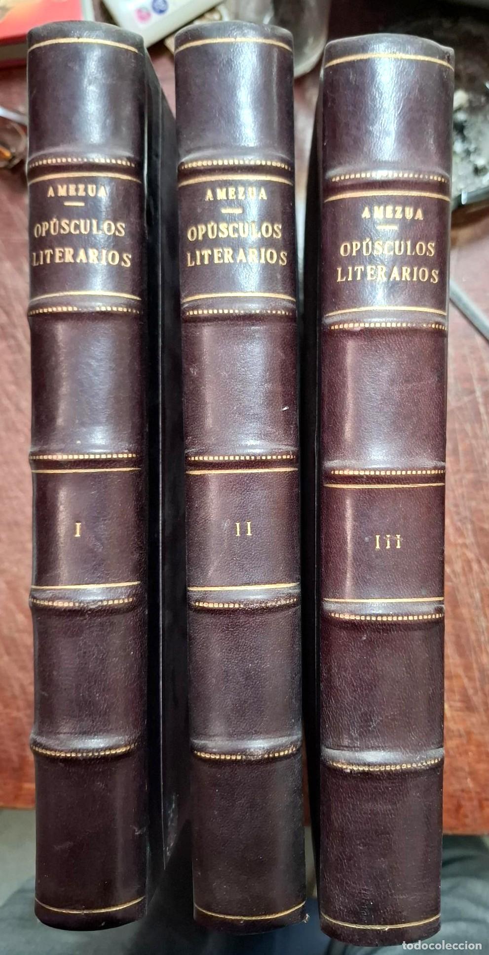 B&uuml;cher: Dr. D. Agust&iacute;n G. de Amez&uacute;a y Mayo - OPUSCULOS HISTORICO LITERARIOS. Tomo I, II y III. Completo