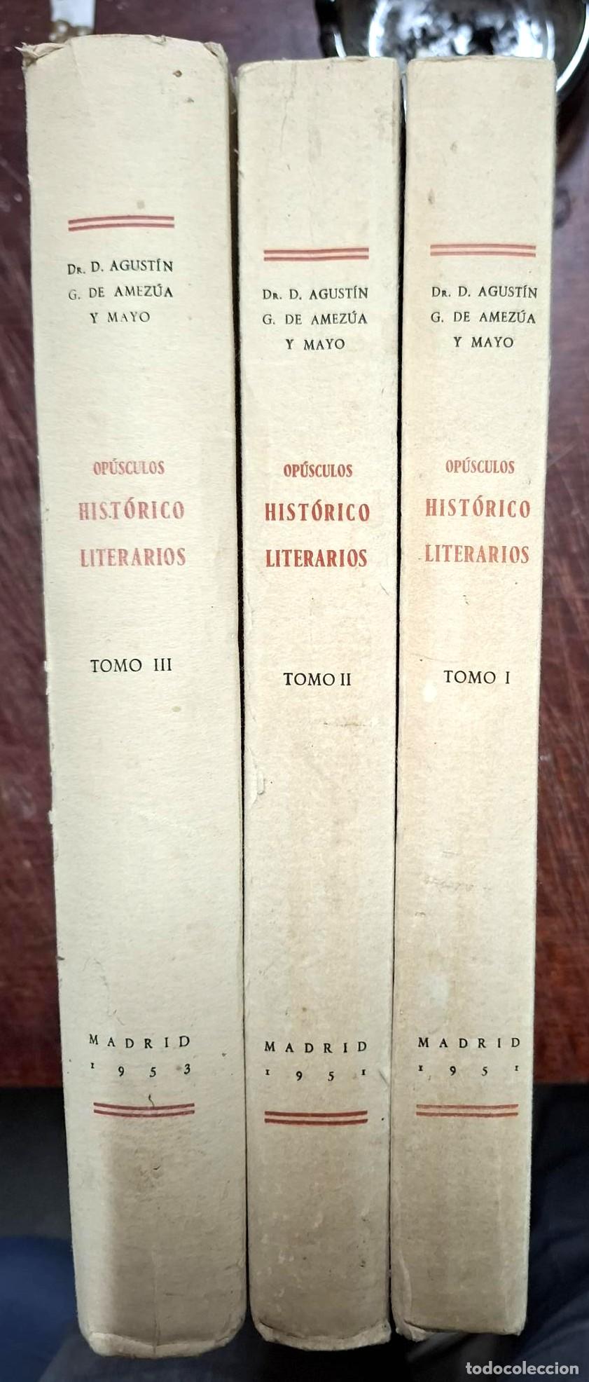Libri di seconda mano: Dr. D. Agust&iacute;n G. de Amez&uacute;a y Mayo - OPUSCULOS HISTORICO LITERARIOS. Tomo I, II y III. Completo