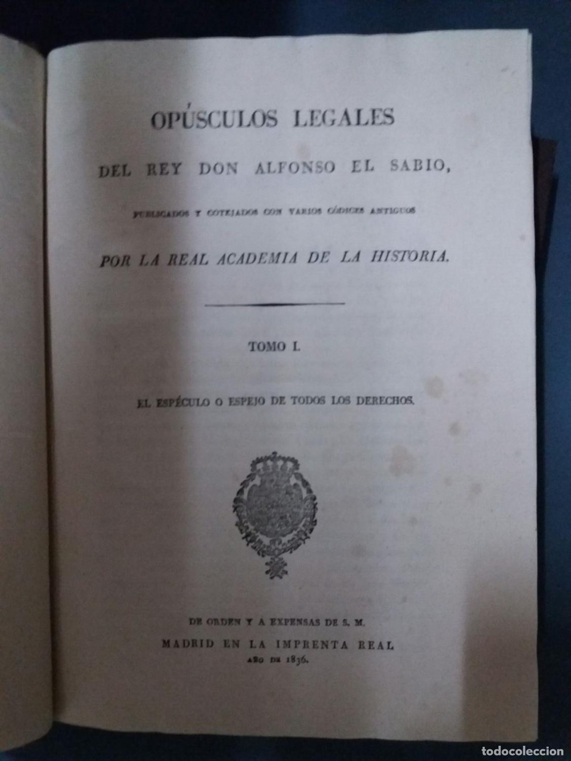 B&uuml;cher: Rey Don Alfonso el Sabio - OP&Uacute;SCULOS LEGALES DEL REY DON ALFONSO EL SABIO. Publicados y cotejados co