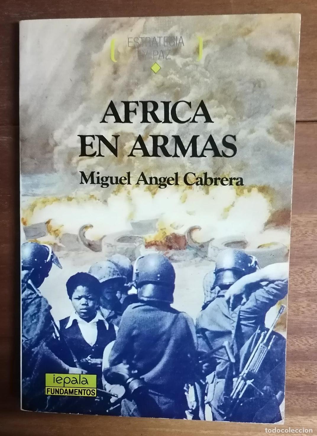 books: Miguel Angel Cabrera - AFRICA EN ARMAS