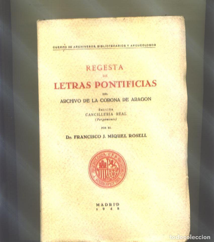 B&uuml;cher: Francisco J. Miquel Rosell - REGESTA DE LETRAS PONTIFICIAS DEL ARCHIVO DE LA CORONA DE ARAGON. Secci