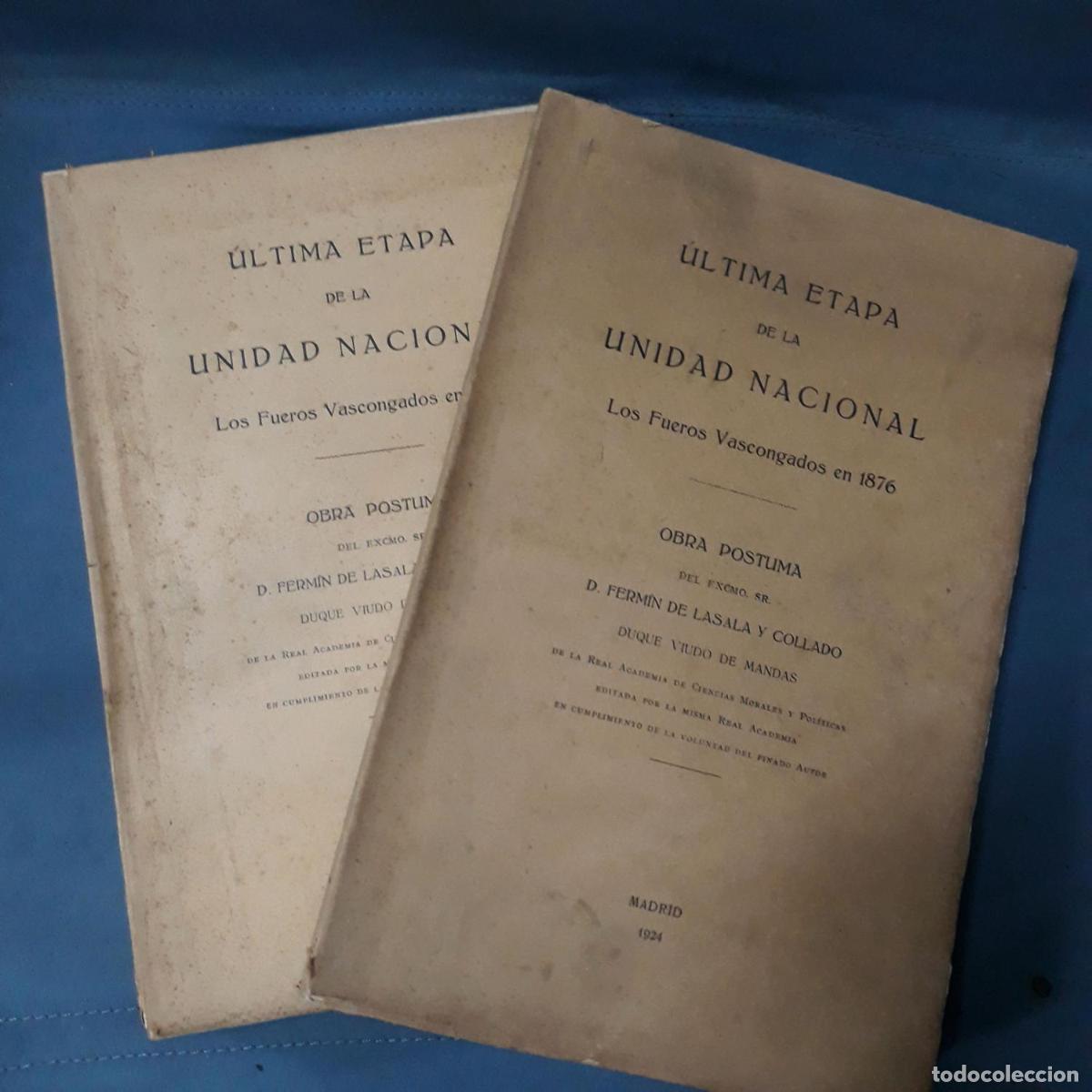 Libri di seconda mano: Ferm&iacute;n de Lasala y Collado - ULTIMA ETAPA DE LA UNIDAD NACIONAL. Los fueros Vascongados en 1876. I y