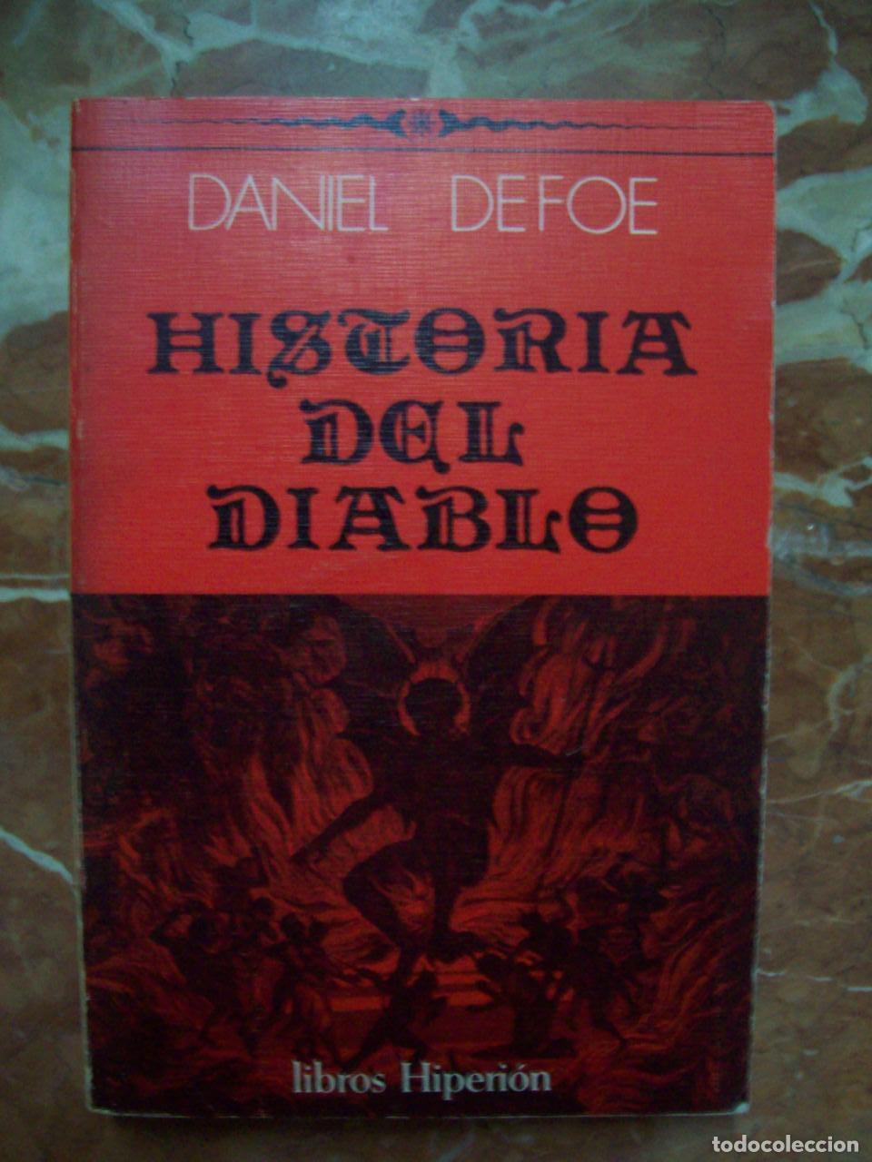 Livres: Defoe, Daniel - HISTORIA DEL DIABLO, DESDE SU EXPULSI&Oacute;N DEL CIELO HASTA LA VENIDA DEL MES&Iacute;AS