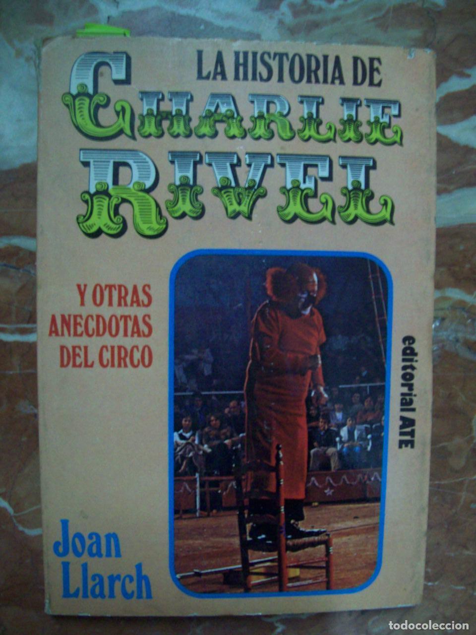 Libri di seconda mano: Llarch, Joan - CHARLIE RIVEL Y OTRAS AN&Eacute;CDOTAS DEL CIRCO