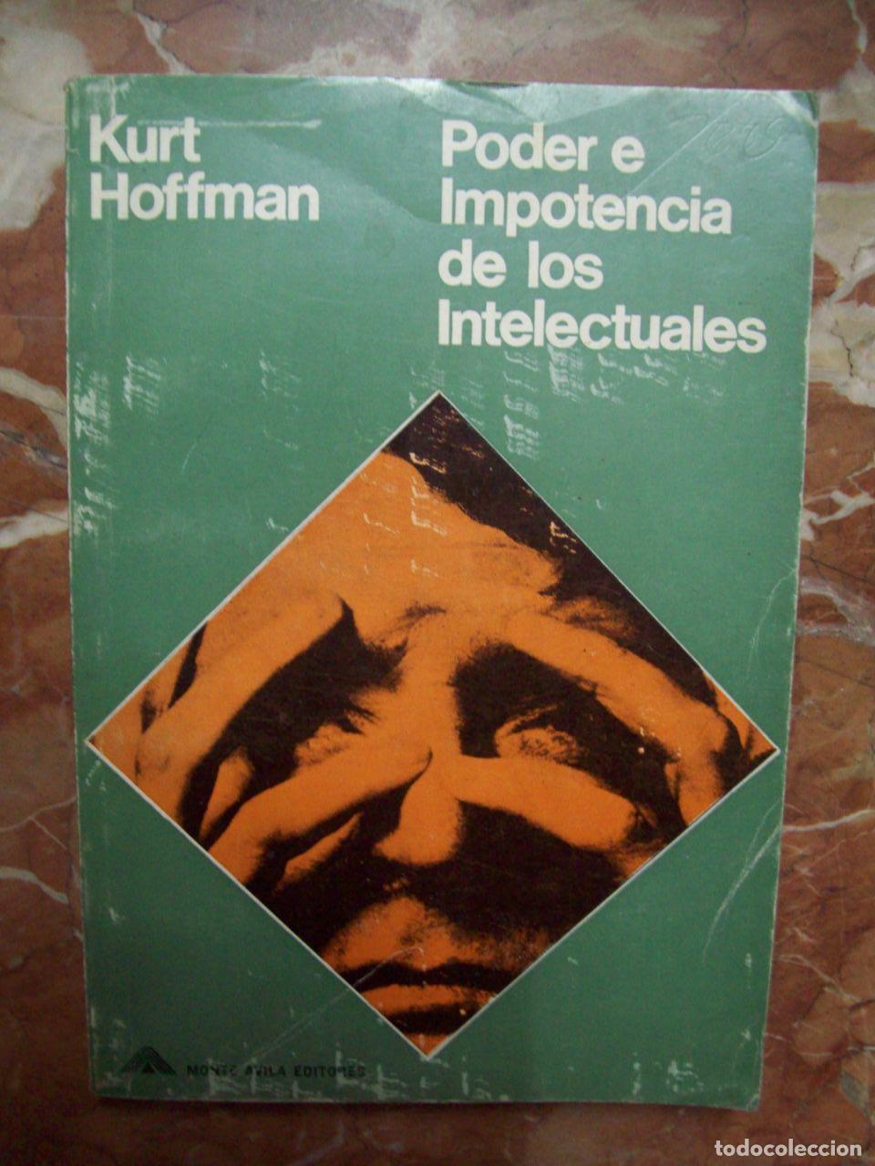 Libros: Hoffman, Kurt y otros - PODER E IMPOTENCIA DE LOS INTELECTUALES. ENSAYOS - Foto 1