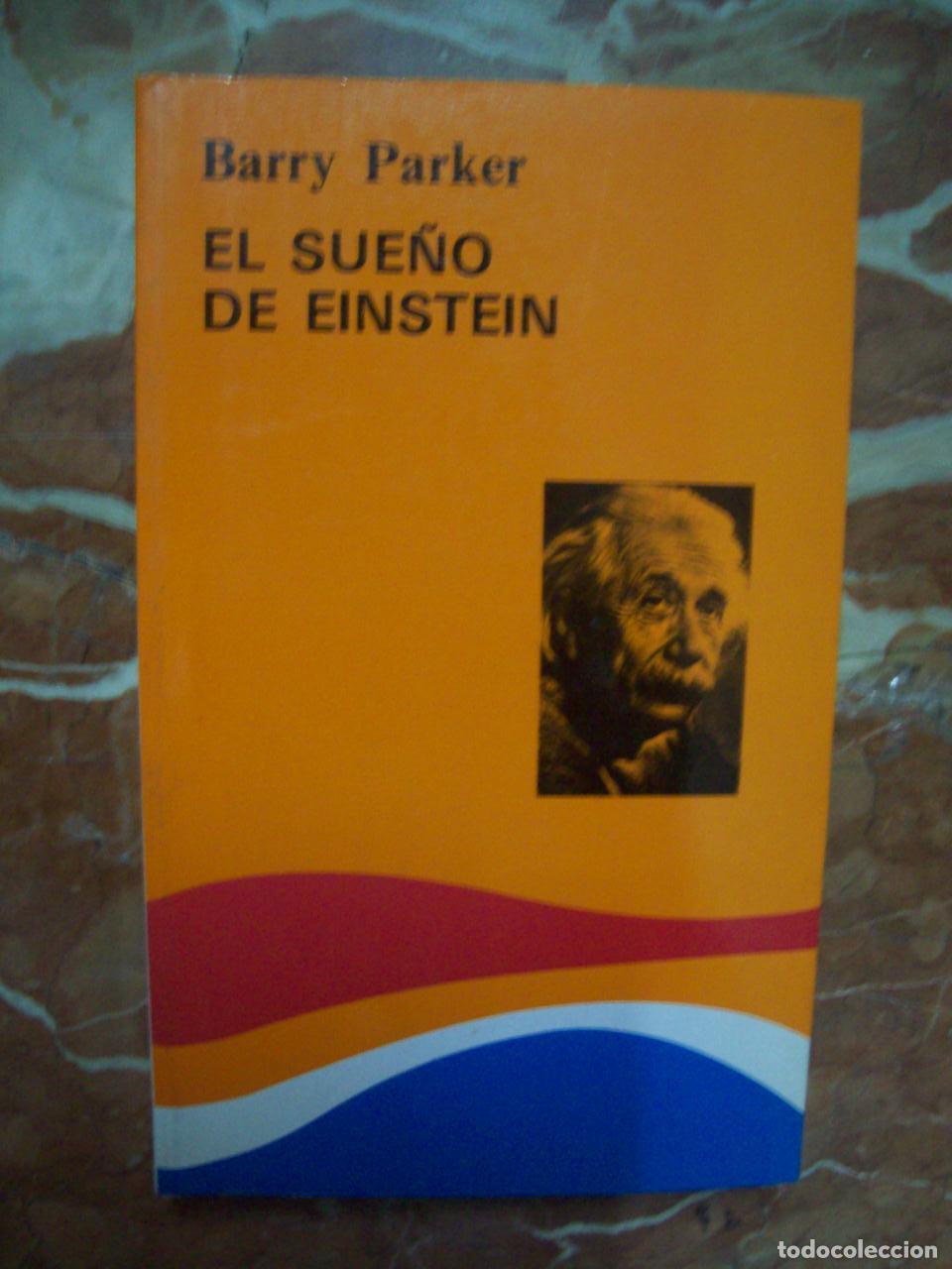 Libri di seconda mano: Parker, Barry - EL SUE&Ntilde;O DE EINSTEIN. LA B&Uacute;SQUEDA DE UNA TEOR&Iacute;A UNIFICADA DEL UNIVERSO