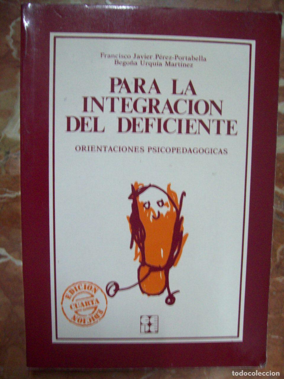 Libri di seconda mano: P&eacute;rez Portabella, Francisco Javier y Bego&ntilde;a Urqu&iacute;a Mart&iacute;nez - PARA LA INTEGRACI&Oacute;N DEL DEFICIENTE. OR