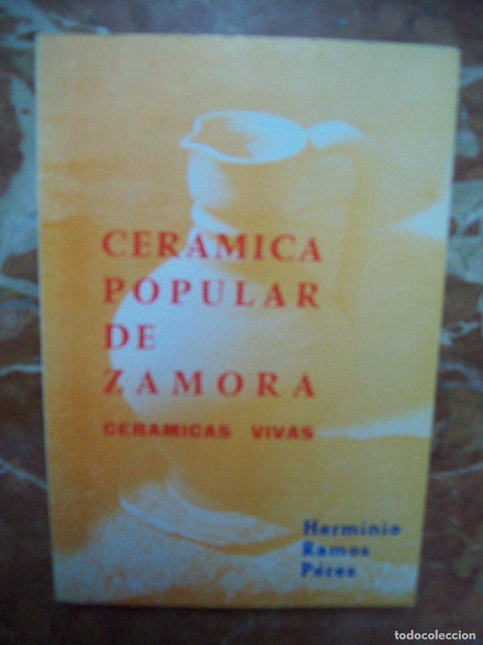 B&uuml;cher: Ramos P&eacute;rez, Herminio - LA CER&Aacute;MICA POPULAR DE ZAMORA. CER&Aacute;MICAS VIVAS