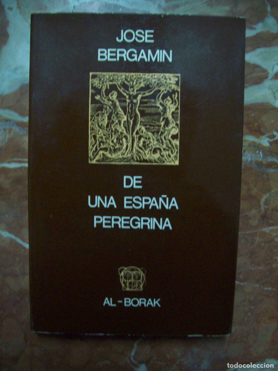 Libros: Bergam&iacute;n, Jos&eacute; - DE UNA ESPA&Ntilde;A PEREGRINA