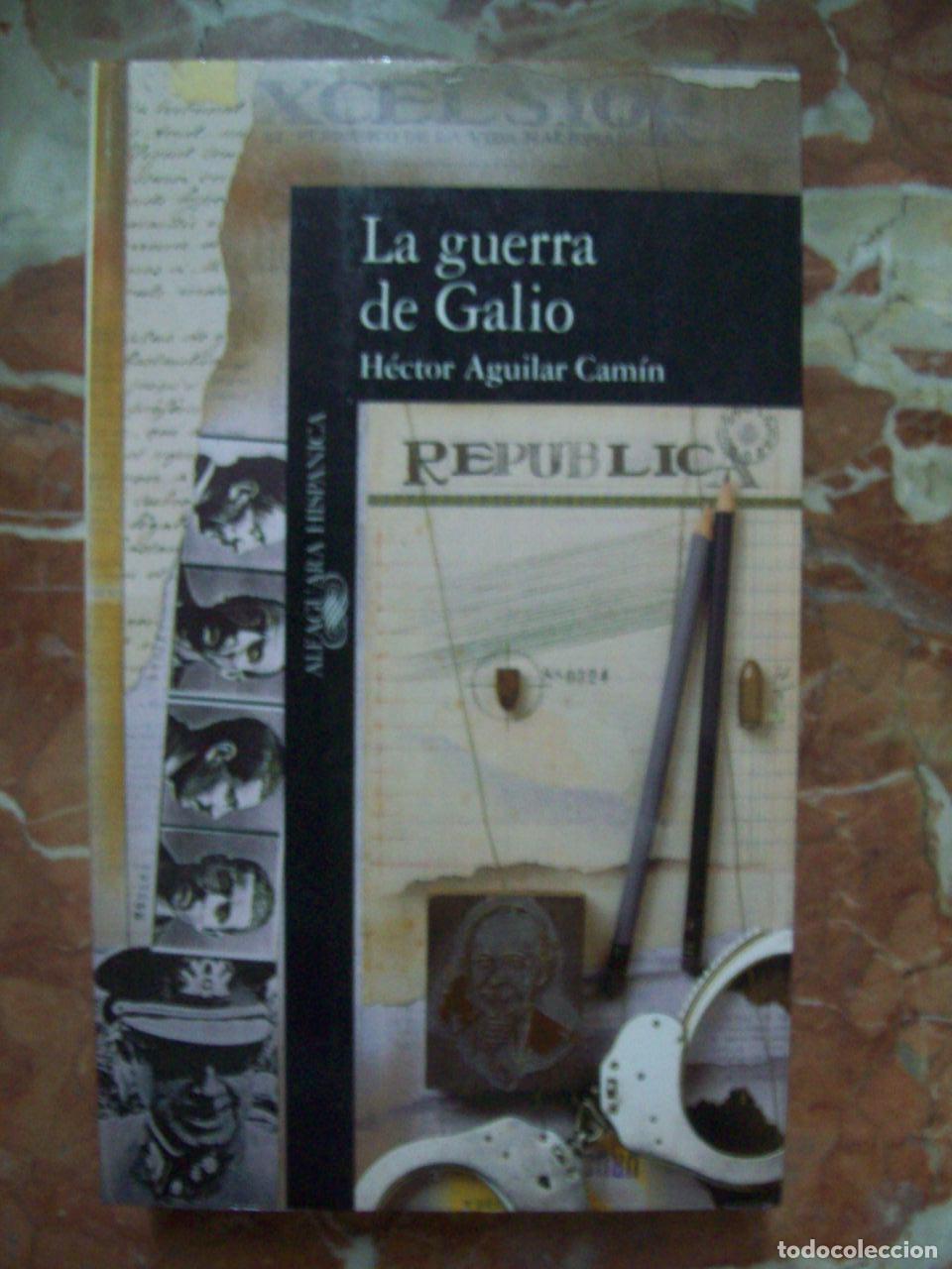 Libri di seconda mano: Aguilar Cam&iacute;n, H&eacute;ctor - LA GUERRA DE GALIO