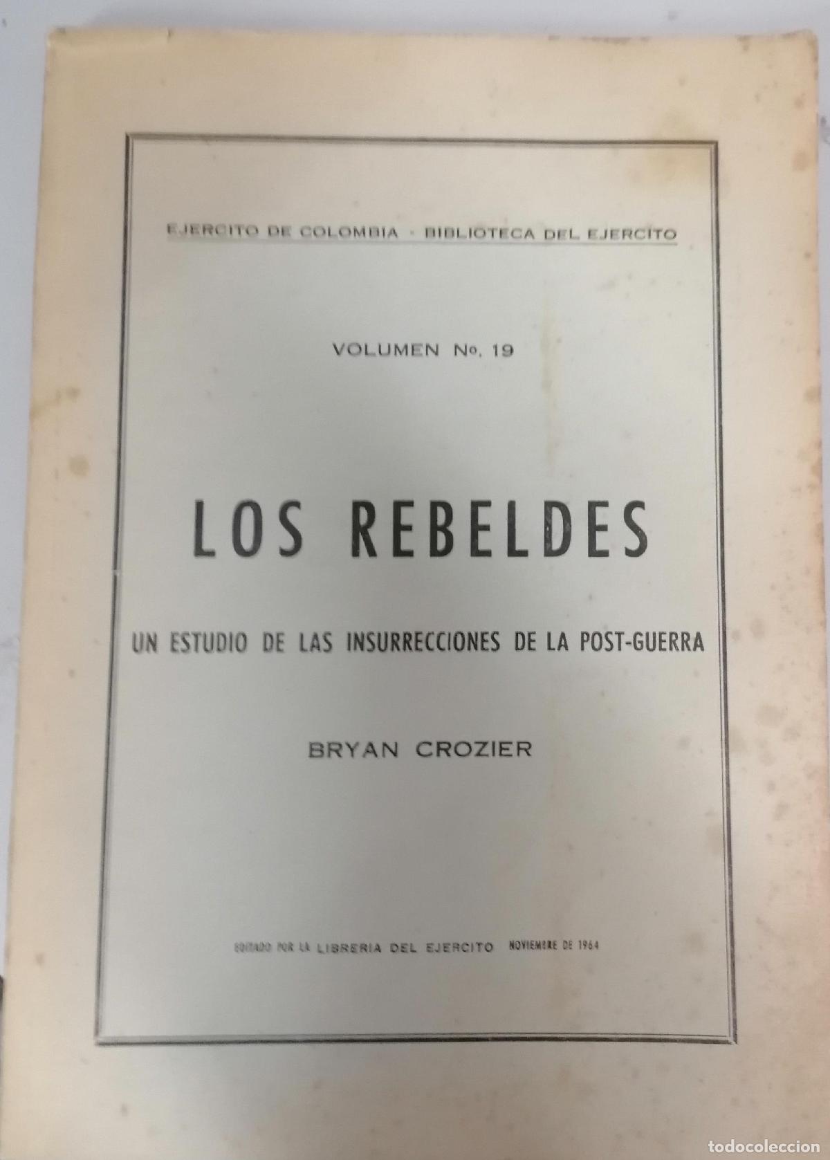 Libri di seconda mano: Crozier, Bryan - LOS REBELDES. UN ESTUDIO DE LAS INSURRECCIONES DE LA POST-GUERRA