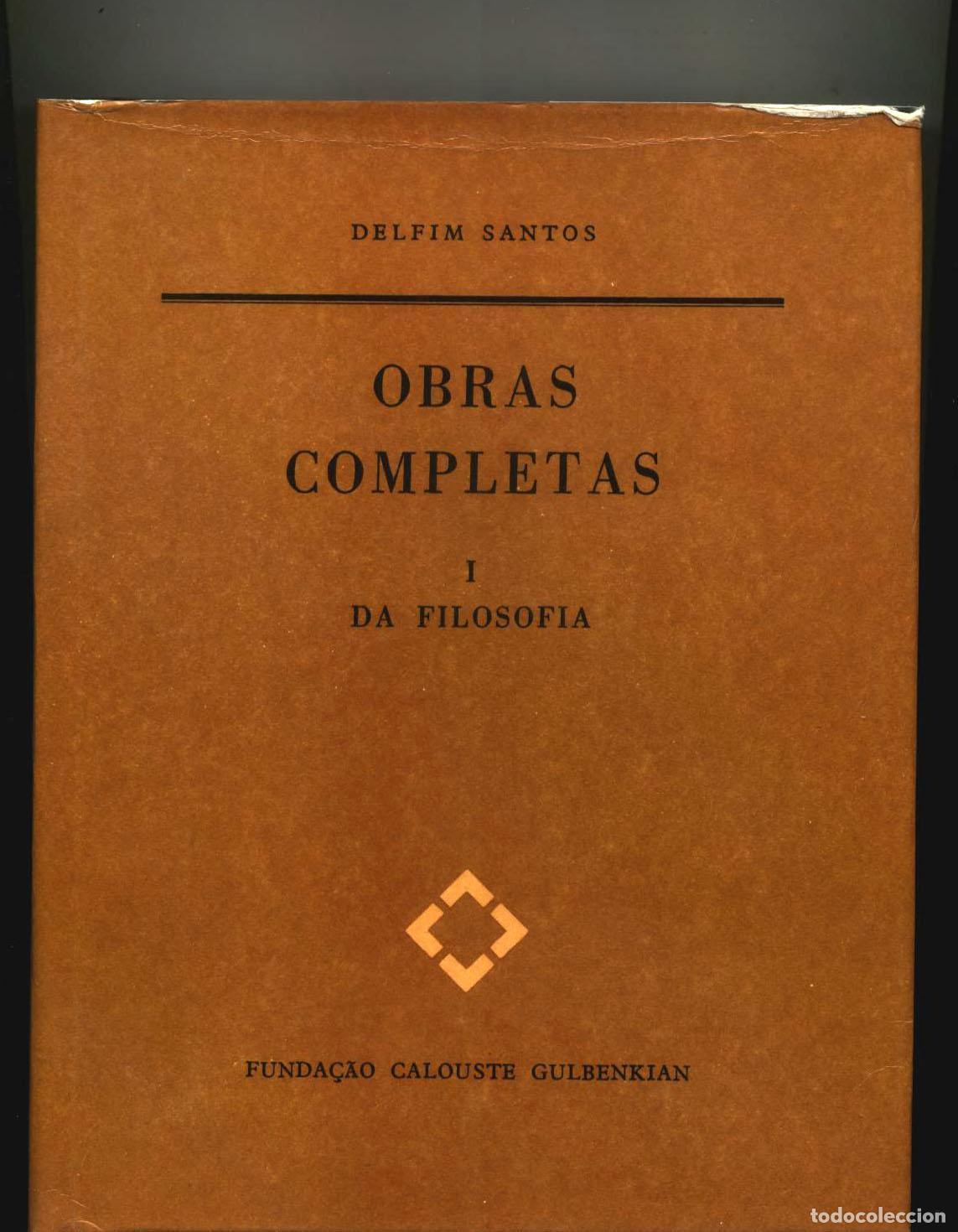 Libros: Delfim Santos - OBRAS COMPLETAS. Da filosofia - Da filosofia. Do homem - Do homen. Da cultura. I, II