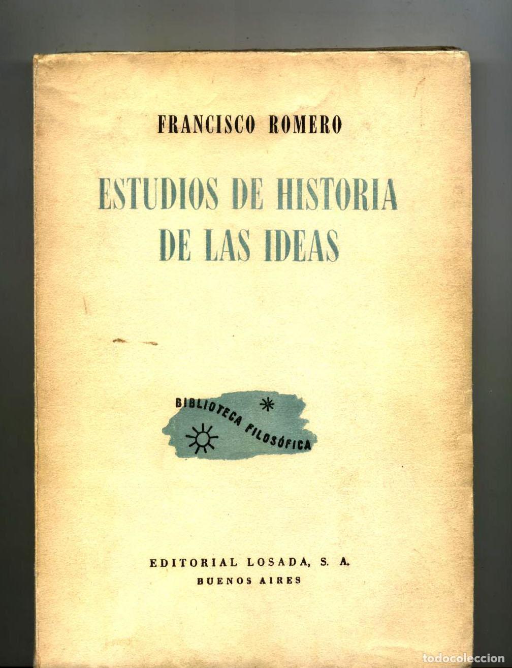 Libros: Francisco Romero - ESTUDIOS DE HISTORIA DE LAS IDEAS - Foto 1