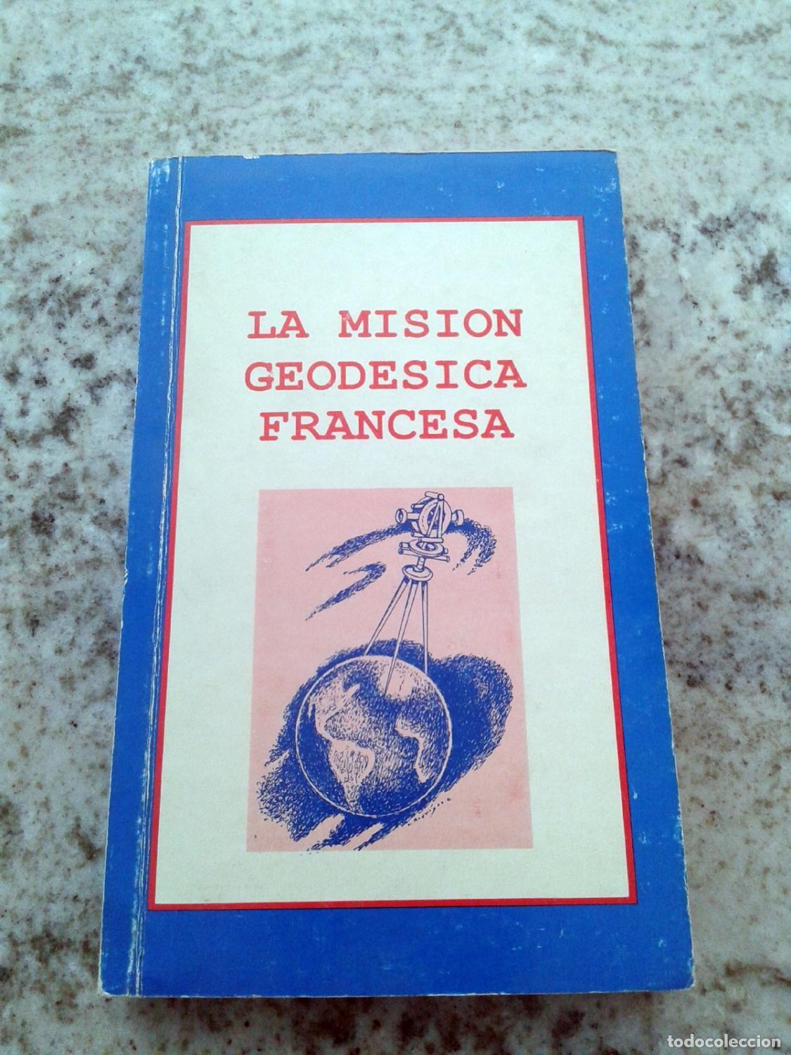 B&uuml;cher: vvaa - LA MISION GEODESICA FRANCESA. Homenaje en su 250 aniversario