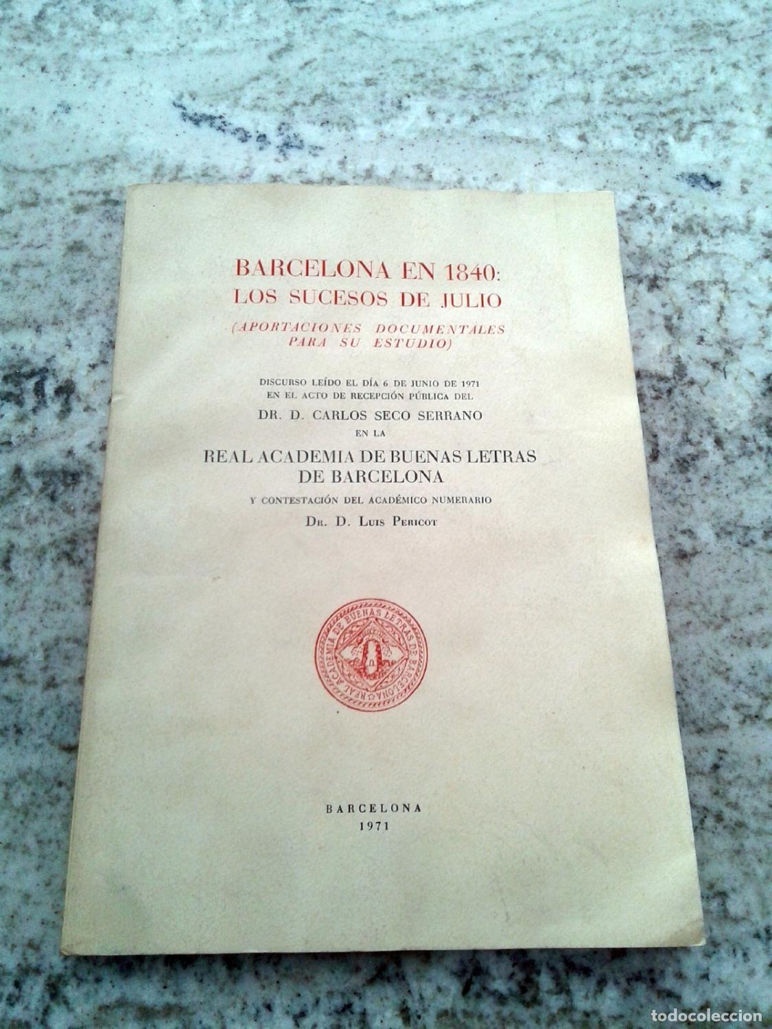 Libros: Carlos Seco Serrano / Luis Pericot - BARCELONA EN 1840: LOS SUCESOS DE JULIO. Aportaciones documenta
