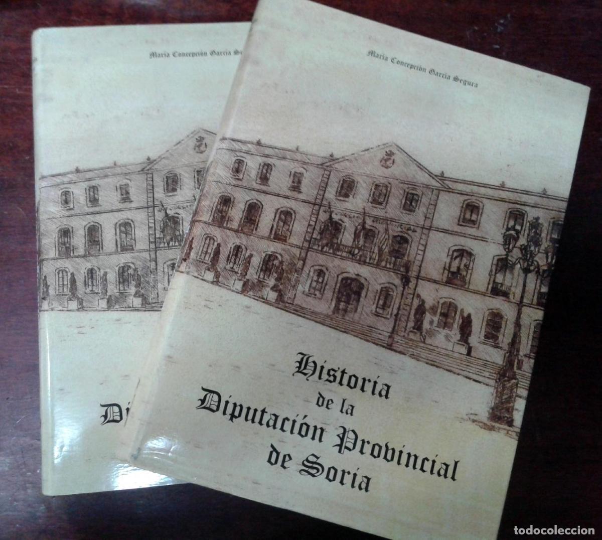 Libri di seconda mano: Mar&iacute;a Concepci&oacute;n Garc&iacute;a Segura - HISTORIA DE LA DIPUTACI&Oacute;N PROVINCIAL DE SORIA. I y II. Completo