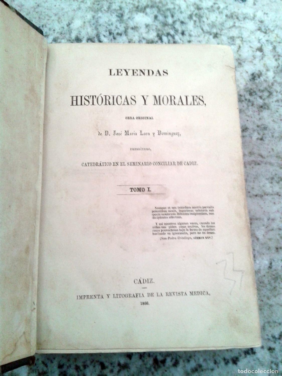 Libri di seconda mano: Jos&eacute; Mar&iacute;a Leon y Dominguez - LEYENDAS HIST&Oacute;RICAS Y MORALES. Tomo I y II. Completo