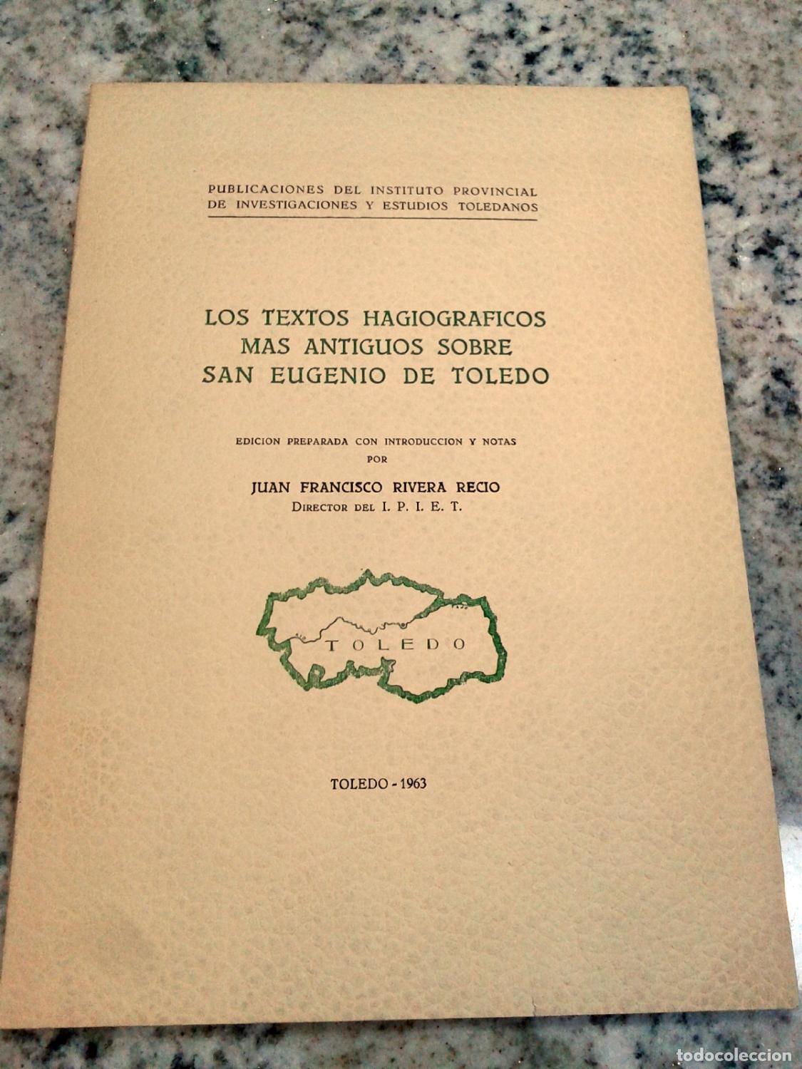 Libri di seconda mano: Juan Francisco Rivera Recio - LOS TEXTOS HAGIOGRAFICOS MAS ANTIGUOS SOBRE SAN EUGENIO DE TOLEDO