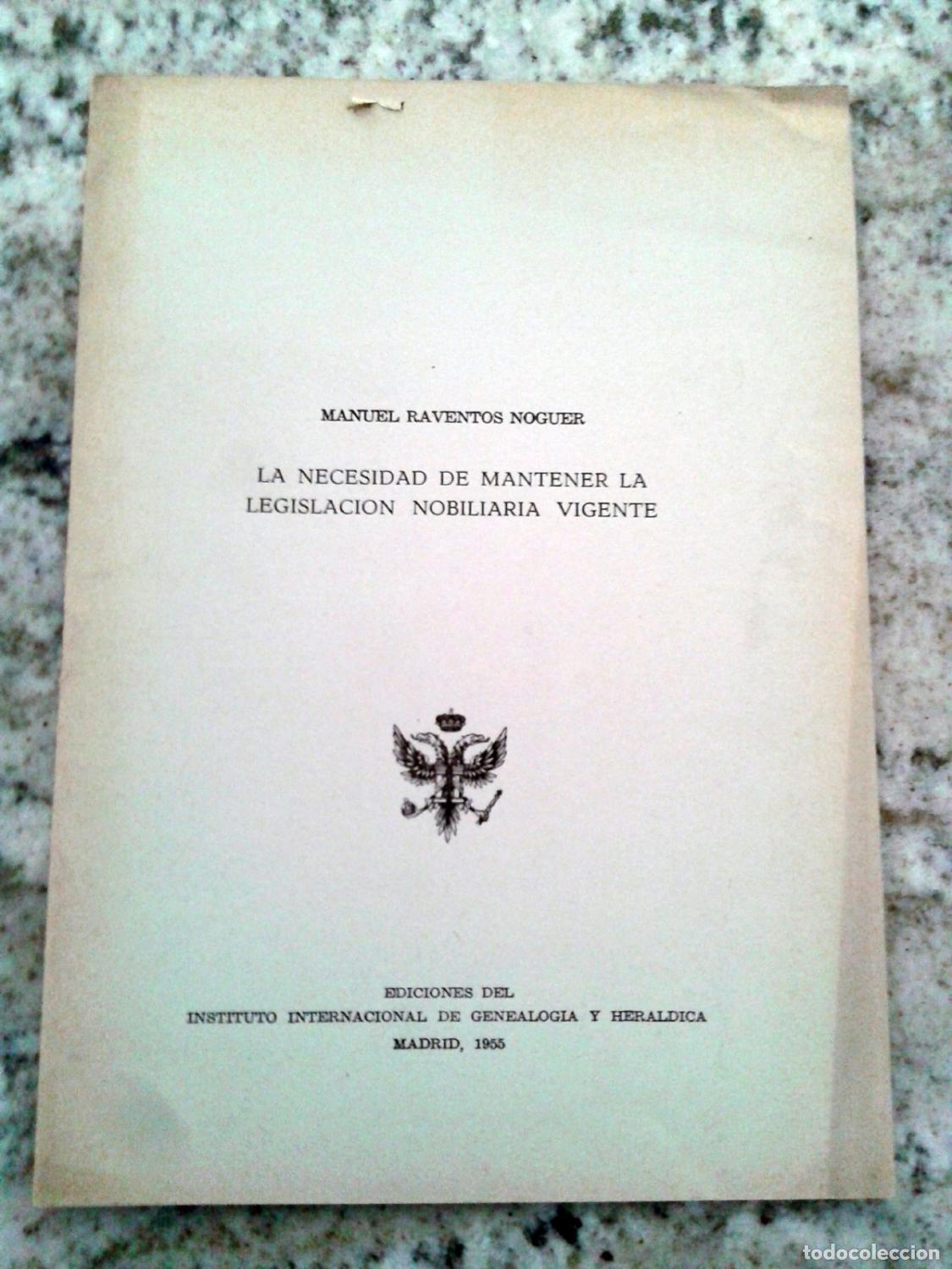 Libri di seconda mano: Manuel Raventos Noguer - LA NECESIDAD DE MANTENER LA LEGISLACION NOBILIARIA VIGENTE
