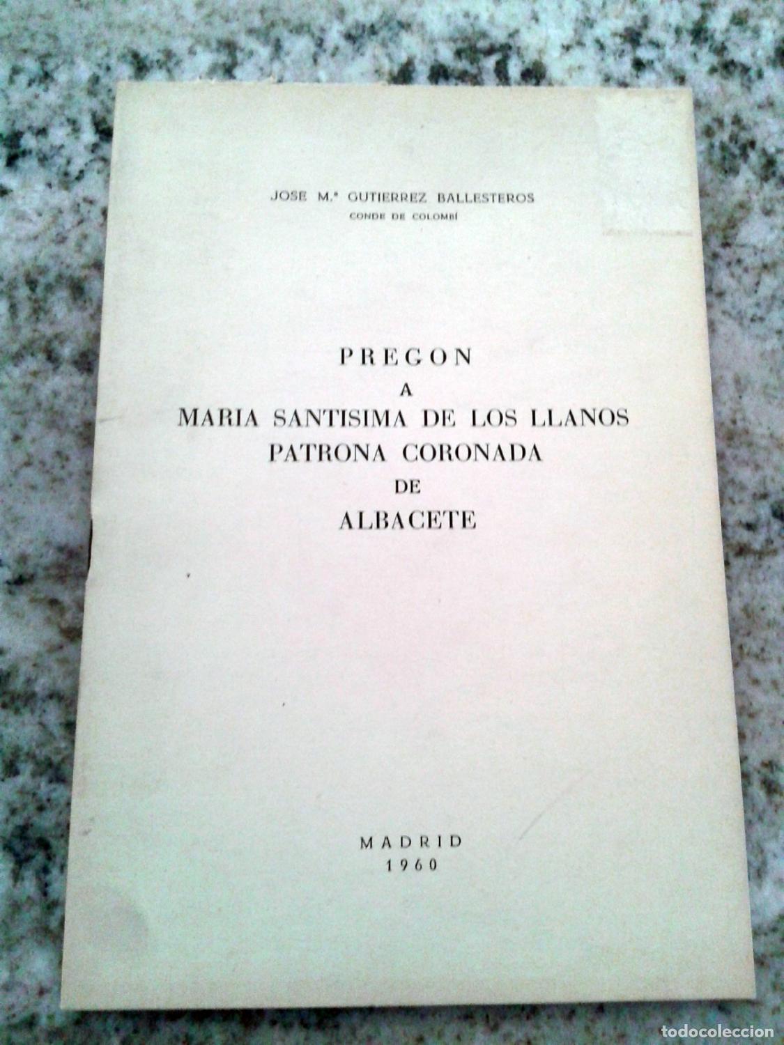 Livres: Jos&eacute; M&ordf;. Guti&eacute;rrez Ballesteros (Conde de Comb&iacute;) - PREGON A MARIA SANTISIMA DE LOS LLANOS PATRONA COR